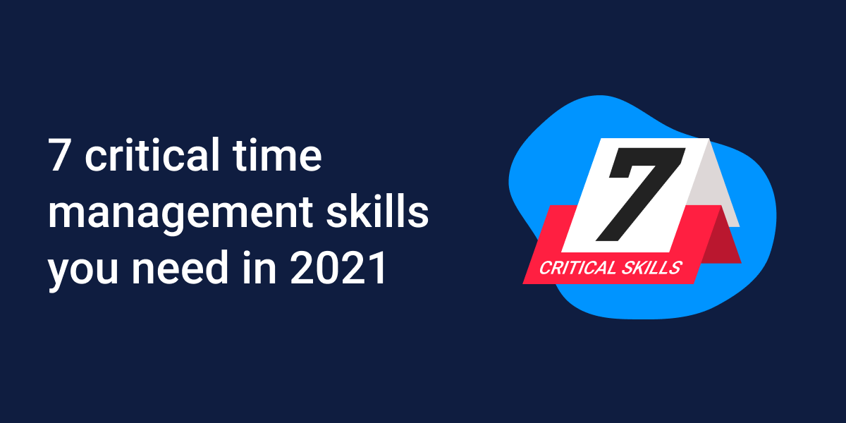 7 Critical Time Management Skills You Need in 2023 - Bordio