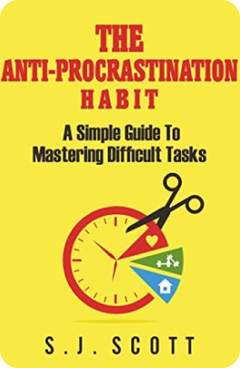 The Anti-Procrastination Habit: A Simple Guide to Mastering Difficult Tasks