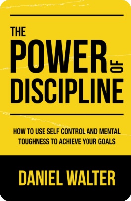 The Power of Discipline: How to Use Self-Control and Mental