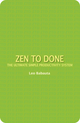 Zen to Done: The Ultimate Simple Productivity System