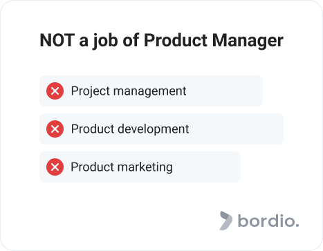 NOT a job of Product Manager