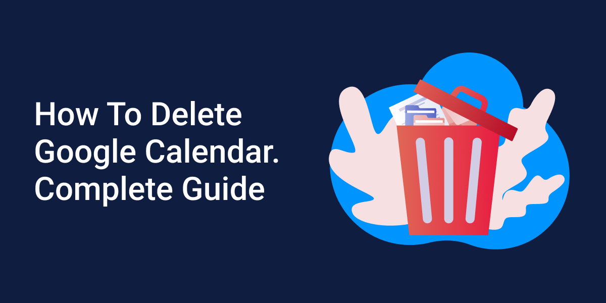 How To Delete Google Calendar: Complete Guide - Bordio