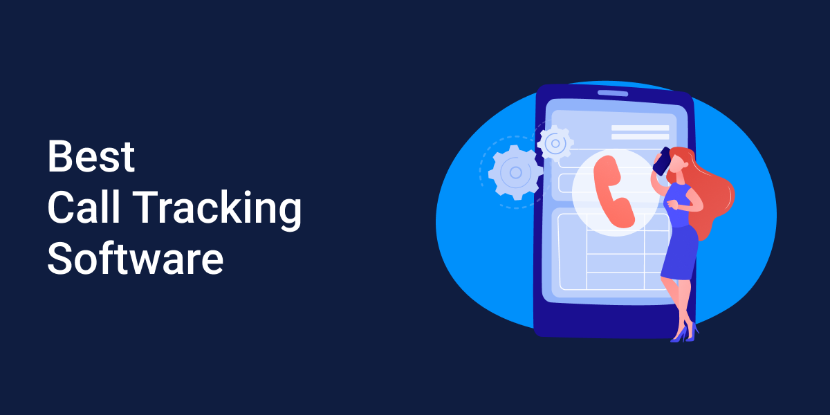 7 Best Call Tracking Software in 2025