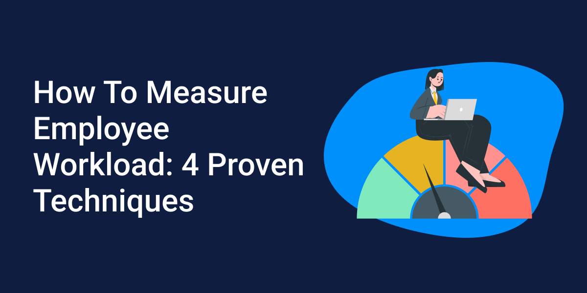 How To Measure Employee Workload 3 Proven Techniques Bordio How To Measure Employee Workload 3 Proven Techniques Bordio