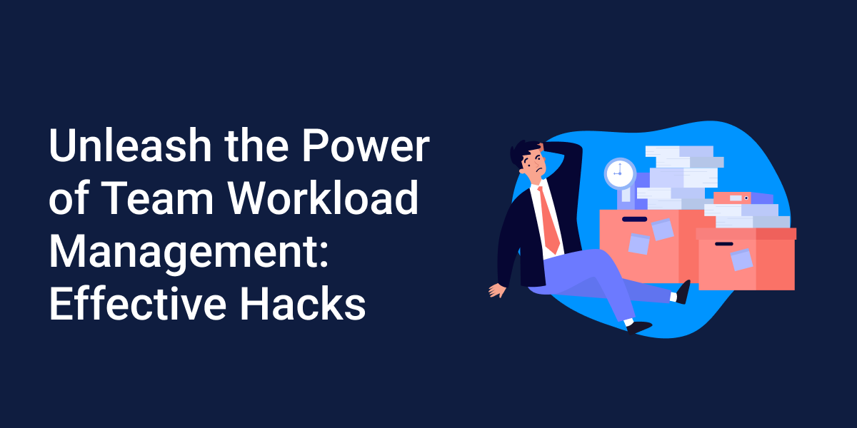 Team Workload Management: Effective Hacks - Bordio